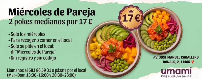 Cartel del Miércoles de Pareja: 2 pokes medianos por 17 euros, solo los miércoles, para recoger o comer en el local, sin registro y sin código.